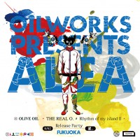 6/5 OILWORKS PRESENTS alea FUKUOKA 6/5 OILWORKS PRESENTS alea FUKUOKA