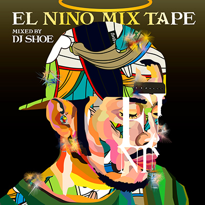 EL NINO MIX TAPE Mixed by DJ SHOE