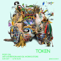 POPY OIL EXHIBITION " TOKEN " at NICKJERKY